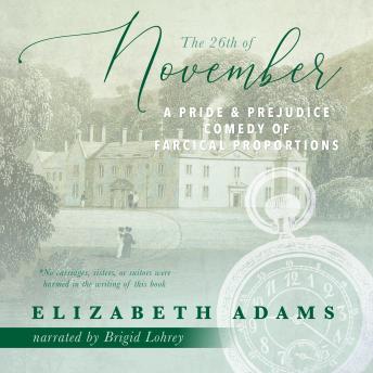 The 26th of November: A Pride and Prejudice Comedy of Farcical Proportions