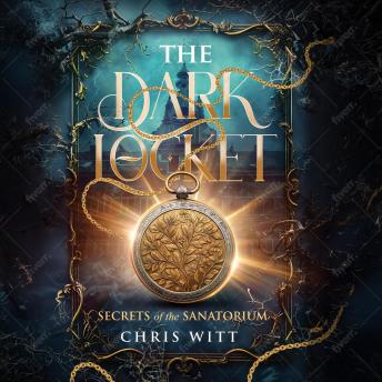 The Dark Locket: Secrets of the Sanatorium