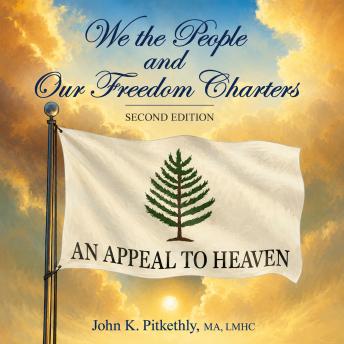 We the People and Our Freedom Charters, Second Edition