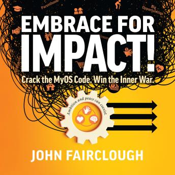 Embrace for IMPACT!: Crack the MyOS Code. Win the Inner War.