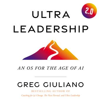 Ultra Leadership 2.0: An OS for the Age of AI