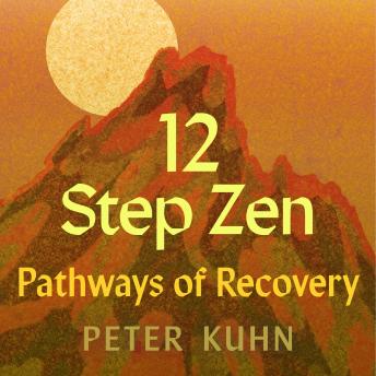 12-Step Zen: Pathways of Recovery