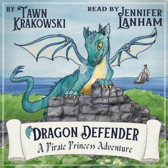 Dragon Defender: A Pirate Princess Adventure