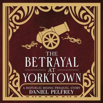 The Betrayal at Yorktown