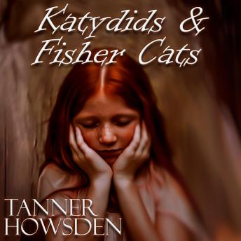 Katydids & Fisher Cats
