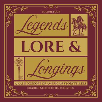 Legends, Lore, & Longings: Myths & Mysteries from the American Imagination