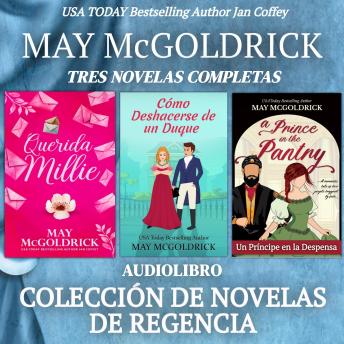 [Spanish] - Colección de Novelas de Regencia: Querida Millie, Cómo Deshacerse de un Duque, y Un Príncipe en la Despensa: Tres Novelas Completas