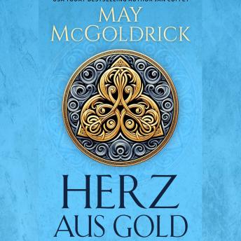 [German] - Herz aus Gold: Liebe, Verrat und Freiheit – ein schottischer Krieger kämpft für sein Land ... und das Herz einer Frau.
