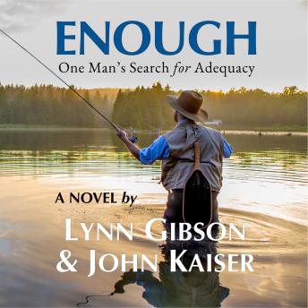 Enough: One Man' Search for Adequacy