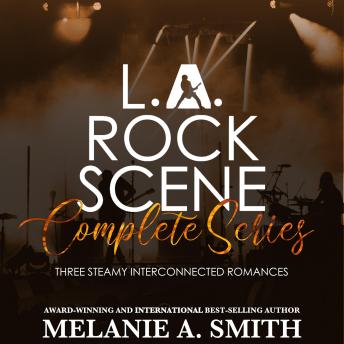 L.A. Rock Scene Complete Series: Three Steamy Interconnected Romances