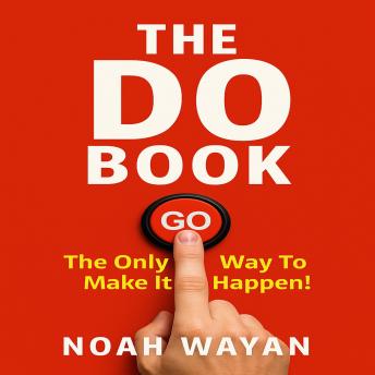 The Do Book: The Only Way To Make It Happen!