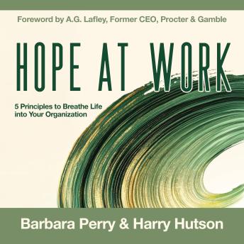 Hope at Work: 5 Principles to Breathe Life into Your Organization