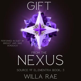 Gift from the Nexus: Source of Elementra Book 3