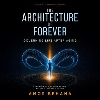 The Architecture of Forever: Governing Life after Aging