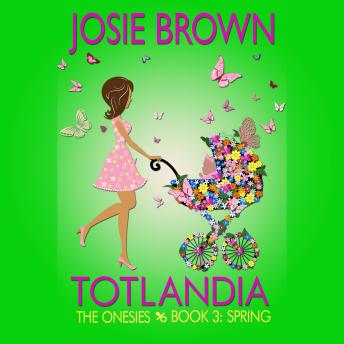 Totlandia: Book 3: The Onesies - Spring