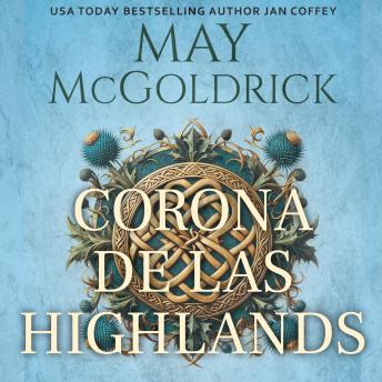 [Spanish] - Corona de las Highlands: Entre rebelión y deseo, el amor se convierte en un acto de valentía.