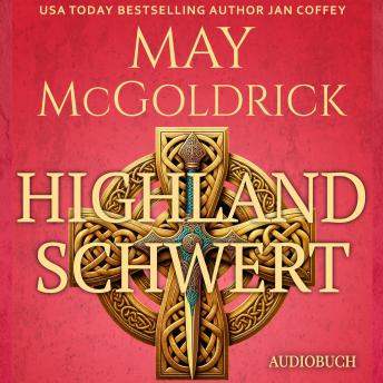 [German] - Highland Schwert: Schottische Rebellion, gefährliche Leidenschaft und ein Schicksal, das zwei Herzen vereint...