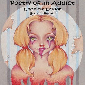 Poetry of an Addict: Complete Edition