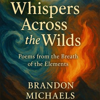 Whispers Across the Wilds: Poems from the Breath of the Elements