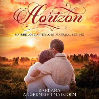 Horizon: Mature Love After Loss In A Rural Setting