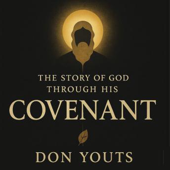 The Story Of God Through His Covenant