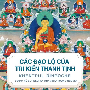 [Vietnamese] - Các Đạo Lộ Của Tri Kiến Thanh Tịnh: Lịch sử, Quan điểm và Thực hành của các Truyền thống Tâm linh Đang Tồn tại  của Tây Tạng