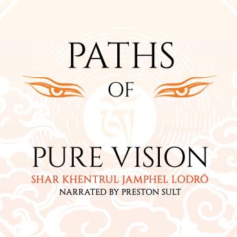 Paths of Pure Vision: The Histories, Views, and Practices of Tibet’s Living Spiritual Traditions