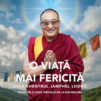 [Romanian] - O Viață Mai Fericită: Cum să dezvolți fericirea autentică și starea de bine  în fiecare etapă a vieții