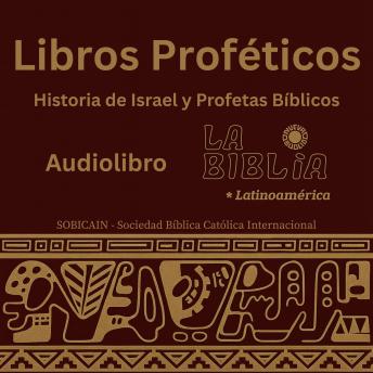 [Spanish] - Libros Proféticos: La Biblia Latinoamérica – Historia de Israel y Profetas Bíblicos