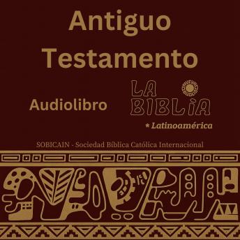 [Spanish] - Antiguo Testamento: La Biblia Latinoamérica – La Ley, Historia, Profetas y Sabiduría