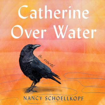 Catherine Over Water: a novel