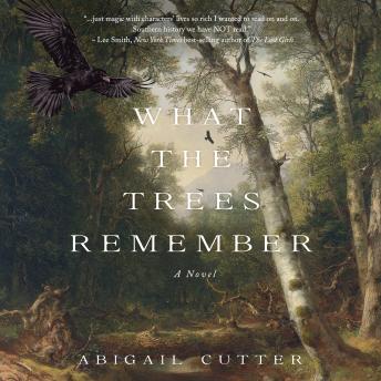 What the Trees Remember: A Novel