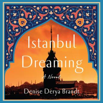 Istanbul Dreaming: A Novel
