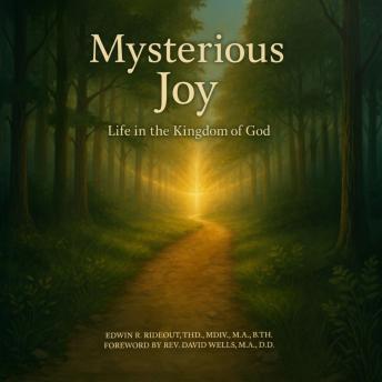 Mysterious Joy: Life In The Kingdom Of God