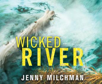 Wicked River: A Novel, Jenny Milchman