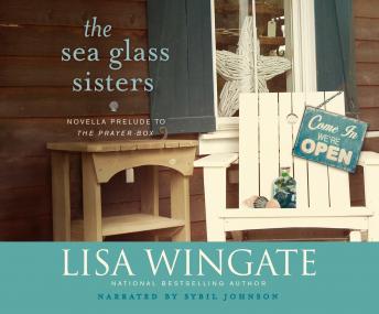 Sea Glass Sisters: Prelude to The Prayer Box, Lisa Wingate