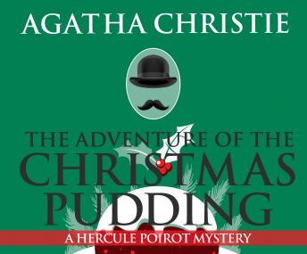 Adventure of the Christmas Pudding, Audio book by Agatha Christie