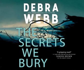 The Secrets We Bury by Debra Webb audiobook