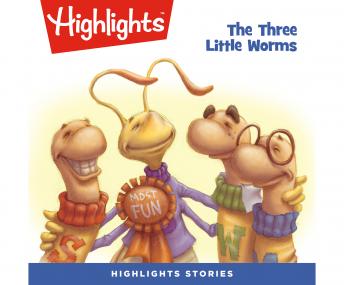 Download Best Audiobooks Kids The Three Little Worms by Highlights For Children Audiobook Free Kids free audiobooks and podcast