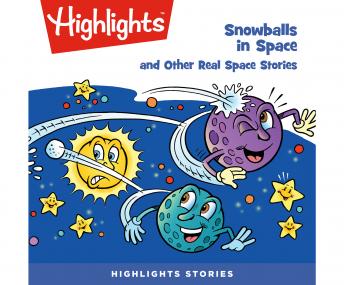 Listen Best Audiobooks Non Fiction Snowballs in Space and Other Real Space Stories by Highlights For Children Audiobook Free Non Fiction free audiobooks and podcast