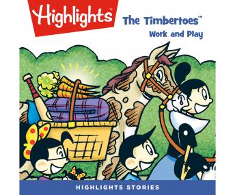 Download Best Audiobooks Kids The Timbertoes: Work and Play by Highlights For Children Free Audiobooks Online Kids free audiobooks and podcast