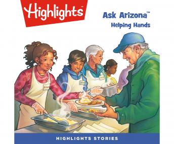 Listen Best Audiobooks Kids Ask Arizona: Helping Hands by Highlights For Children Audiobook Free Download Kids free audiobooks and podcast