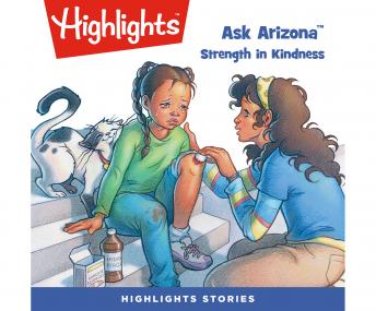 Listen Best Audiobooks Kids Ask Arizona: Strength in Kindness by Highlights For Children Free Audiobooks Online Kids free audiobooks and podcast