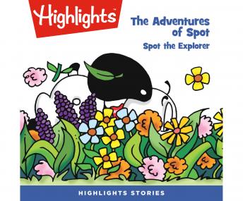 Get Best Audiobooks Kids The Adventures of Spot: Spot the Explorer by Highlights For Children Free Audiobooks Download Kids free audiobooks and podcast