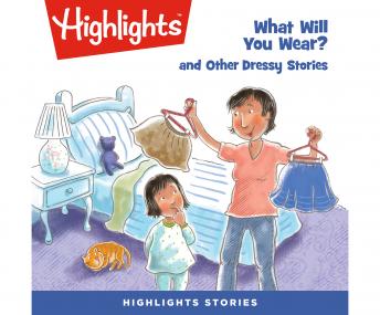 Listen Best Audiobooks Kids What Will You Wear? and Other Dressy Stories by Highlights For Children Audiobook Free Online Kids free audiobooks and podcast
