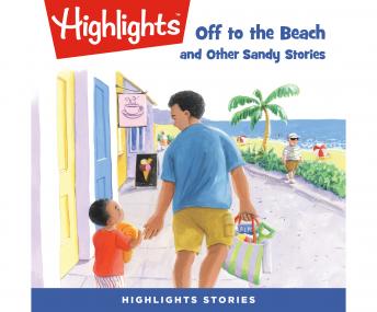 Listen Best Audiobooks Kids Off to the Beach and Other Sandy Stories by Highlights For Children Audiobook Free Online Kids Get Best Audiobooks Kids Off to the Beach and Other Sandy Stories by Highlights For Children Audiobook Free Online Kids free audiobooks and podcast