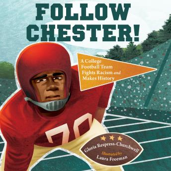 Follow Chester!: A College Football Team Fights Racism and Makes History sample.