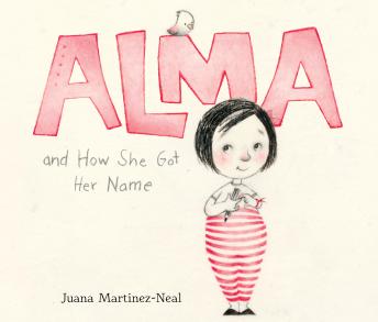 Listen Best Audiobooks Kids Alma and How She Got Her Name by Juana Martinez-Neal Free Audiobooks App Kids free audiobooks and podcast