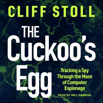 Cuckoo's Egg: Tracking a Spy Through the Maze of Computer Espionage, Audio book by Cliff Stoll