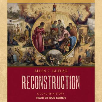 Reconstruction: A Concise History, Allen C. Guelzo